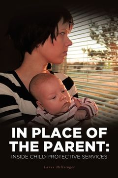 portada In Place of the Parent: Inside Child Protective Services (en Inglés)