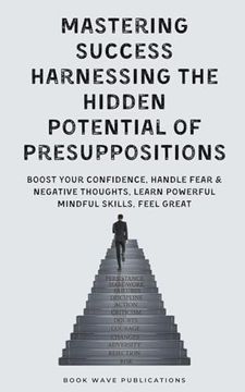 portada Mastering Success Harnessing The Hidden Potential Of Presuppositions
