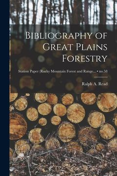 portada Bibliography of Great Plains Forestry; no.58 (in English)