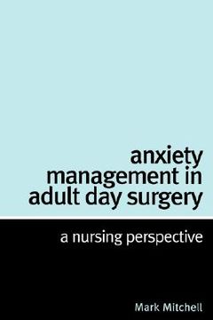 portada anxiety management in adult day surgery: a nursing perspective