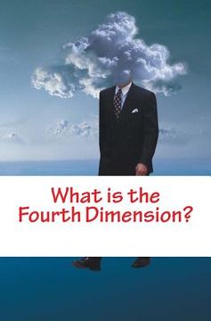 portada What is the Fourth Dimension? (en Inglés)