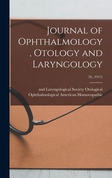 portada Journal of Ophthalmology, Otology and Laryngology; 18, (1912) (in English)
