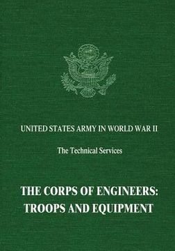 portada The Corps of Engineers: Troops and Equipment (en Inglés)