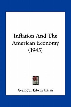 portada inflation and the american economy (1945)