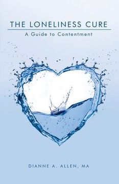 portada The Loneliness Cure: A Guide to Contentment (en Inglés)