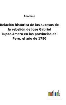 portada Relación historica de los sucesos de la rebelión de José Gabriel Tupac-Amaru en las provincias del Peru, el año de 1780