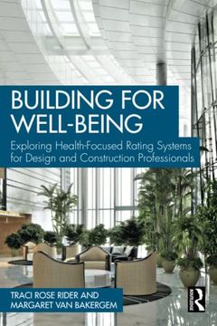portada Building for Well-Being: Exploring Health-Focused Rating Systems for Design and Construction Professionals (en Inglés)