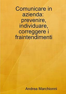 portada Comunicare in Azienda: Prevenire, Individuare, Correggere i Fraintendimenti (in Italian)