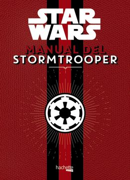 portada Manual del Stormtrooper (Hachette Heroes - Star Wars - Especializados)
