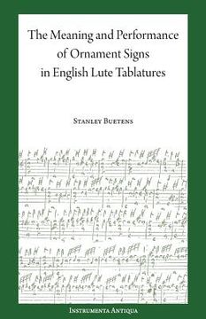 portada The Meaning and Performance of Ornaments in Lute Tablature (in English)