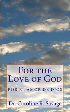 portada For the Love of God: Por el Amor de Dios (en Inglés)