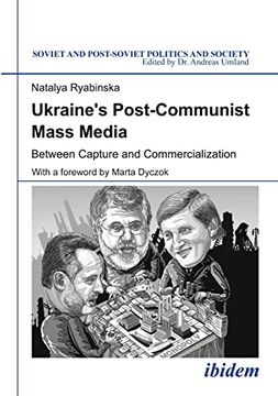portada Ukraine`S Post-Communist Mass Media Between Capture and Commercialization