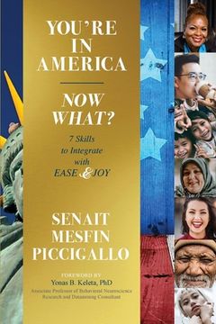 portada You'Re in America - now What? 7 Skillsets to Integrate With Ease and joy (en Inglés)