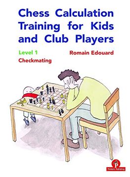 portada Chess Calculation Training for Kids and Club Players: Level 1 Checkmating (in English)