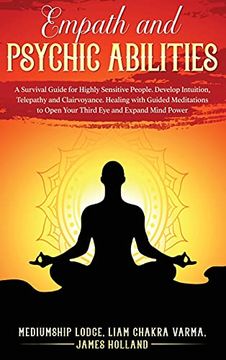 portada Empath and Psychic Abilities: A Survival Guide for Highly Sensitive People. Develop Intuition, Telepathy, and Clairvoyance. Healing With Guided Meditations to Open Your Third eye and Expand Mind Power (en Inglés)