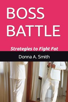 portada Boss Battle: Strategies to Fight fat (en Inglés)