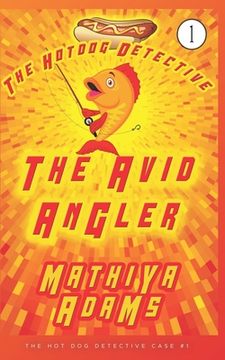 portada The Avid Angler: A Hot Dog Detective Mystery (en Inglés)