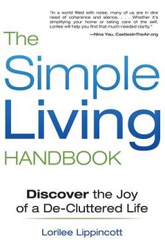 portada The Simple Living Handbook: Discover the Joy of a De-Cluttered Life (en Inglés)