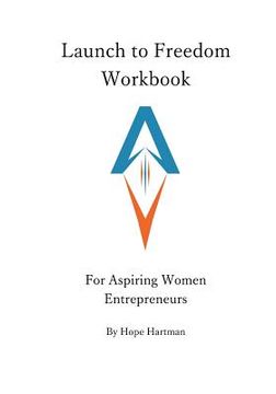 portada Launch to Freedom Workbook: For Aspiring Women Entrepreneurs (en Inglés)