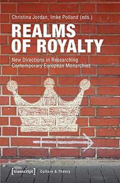 portada Realms of Royalty: New Directions in Researching Contemporary European Monarchies (Culture & Theory) 