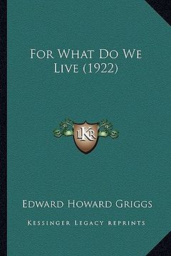 portada for what do we live (1922) (en Inglés)