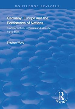 portada Germany, Europe and the Persistence of Nations: Transformation, Interests and Identity, 1989-1996