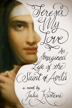 portada Teresa, my Love: An Imagined Life of the Saint of Avila (en Inglés)