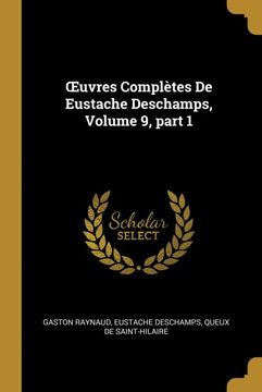 portada Uvres Complètes de Eustache Deschamps, Volume 9, Part 1 (en Francés)