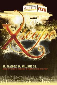 portada Xscape: The Testimony of One Man's Journey to Healing and Deliverance
