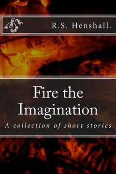 portada Fire the Imagination: A collection of short stories (en Inglés)