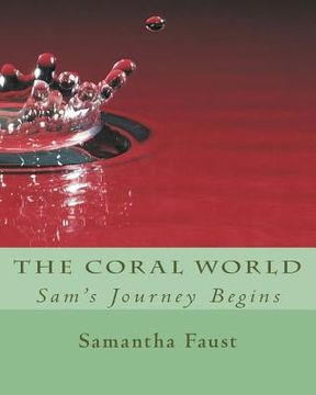portada The Coral World: Sam's Journey Bengins (in English)