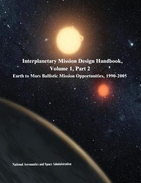 Interplanetary Mission Design Handbook, Volume 1, Part 2: Earth to Mars Ballistic Mission Opportunities, 1990-2005