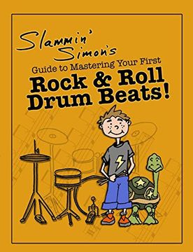 portada Slammin'Simon'S Guide to Mastering Your First Rock & Roll Drum Beats! (en Inglés)