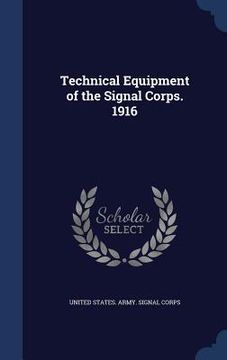 portada Technical Equipment of the Signal Corps. 1916 (en Inglés)