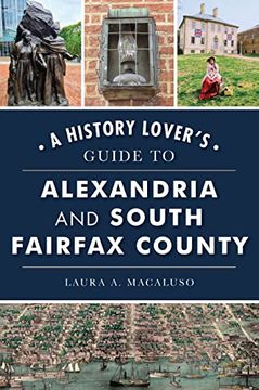 portada History Lover's Guide to Alexandria and South Fairfax County, a (History & Guide) 