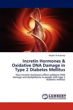 portada incretin hormones & oxidative dna damage in type 2 diabetes mellitus (en Inglés)