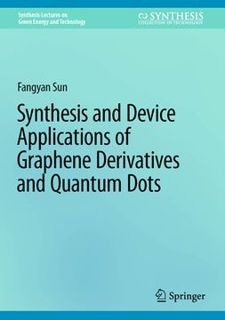 portada Synthesis and Device Applications of Graphene Derivatives and Quantum Dots (en Inglés)