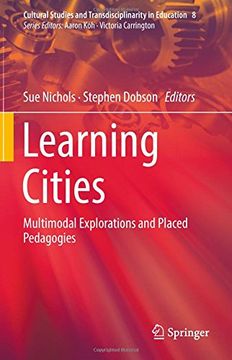 portada Learning Cities: Multimodal Explorations and Placed Pedagogies (Cultural Studies and Transdisciplinarity in Education)