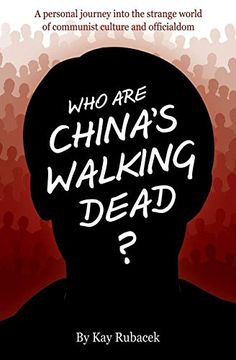 portada Who are China'S Walking Dead? A Personal Journey Into the Strange World of Communist Culture and Officialdom 