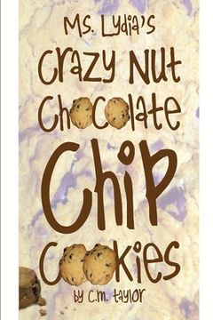portada Ms. Lydia's Crazy nut Chocolate Chip Cookies (en Inglés)