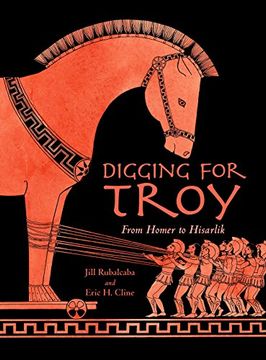 portada Digging for Troy: From Homer to Hisarlik 