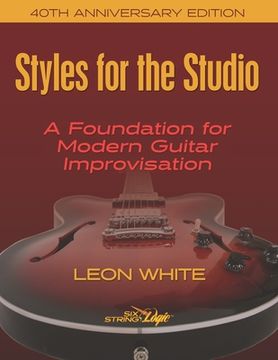 portada Styles For The Studio - 40th Anniversary Edition: A Foundation for Modern Guitar Improvisation (en Inglés)