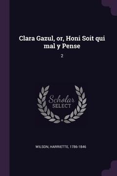 portada Clara Gazul, or, Honi Soit qui mal y Pense: 2 (in English)