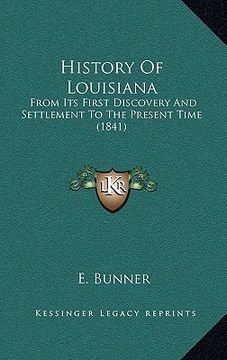 portada history of louisiana: from its first discovery and settlement to the present time (1841) (in English)