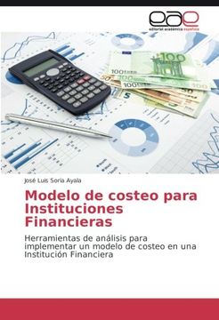 portada Modelo de costeo para Instituciones Financieras: Herramientas de análisis para implementar un modelo de costeo en una Institución Financiera (Spanish Edition)
