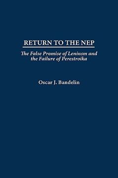 portada return to the nep: the false promise of leninism and the failure of perestroika (en Inglés)