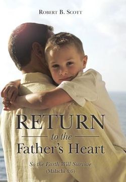 portada Return to the Father's Heart: So the Earth Will Survive (Malachi 4:6)