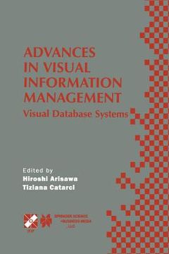 portada Advances in Visual Information Management: Visual Database Systems. Ifip Tc2 Wg2.6 Fifth Working Conference on Visual Database Systems May 10-12, 2000 (en Inglés)