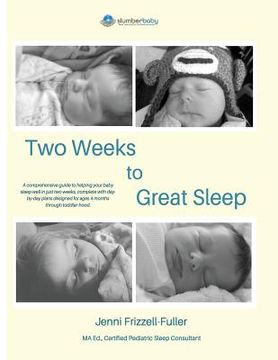 portada Two Weeks to Great Sleep: A Comprehensive and Incremental Guide to Helping Your Baby Sleep