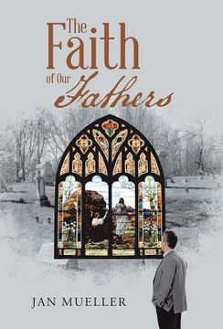 portada The Faith of Our Fathers